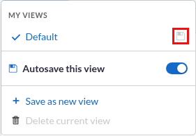 The Views menu with the per-view save icon, outlined in red, at the right of a row in the MY VIEWS list