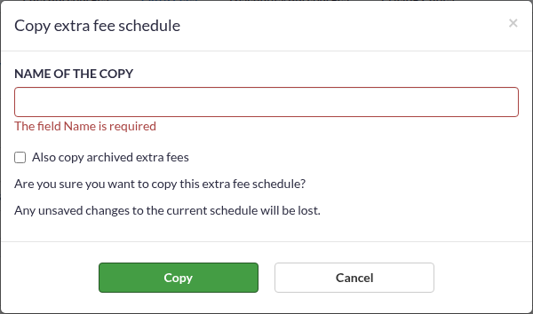 The Copy extra fee schedule dialog box with an empty Name of the copy field outlined in red and the message The field Name is required beneath it