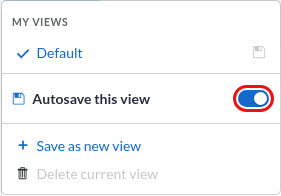 The Views menu with the Autosave this view switch outlined in red in its on position, and Save current view no longer offered